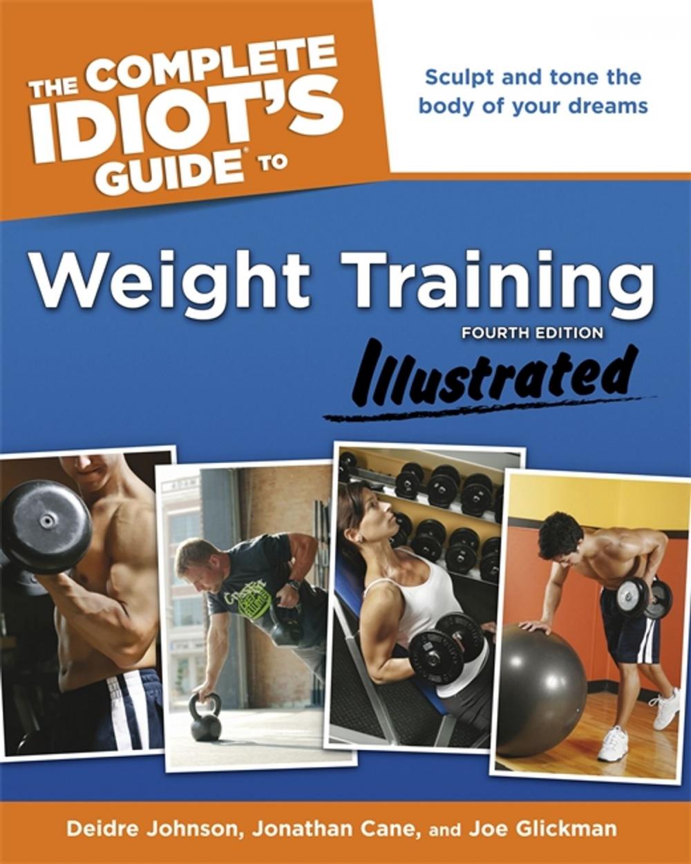 Big bigCover of The Complete Idiot's Guide to Weight Training, Illustrated, 4th Edition