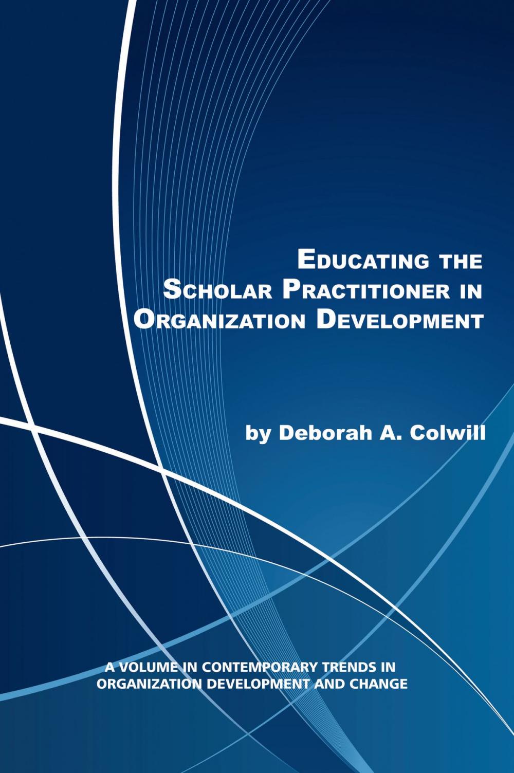 Big bigCover of Educating the Scholar Practitioner in Organization Development