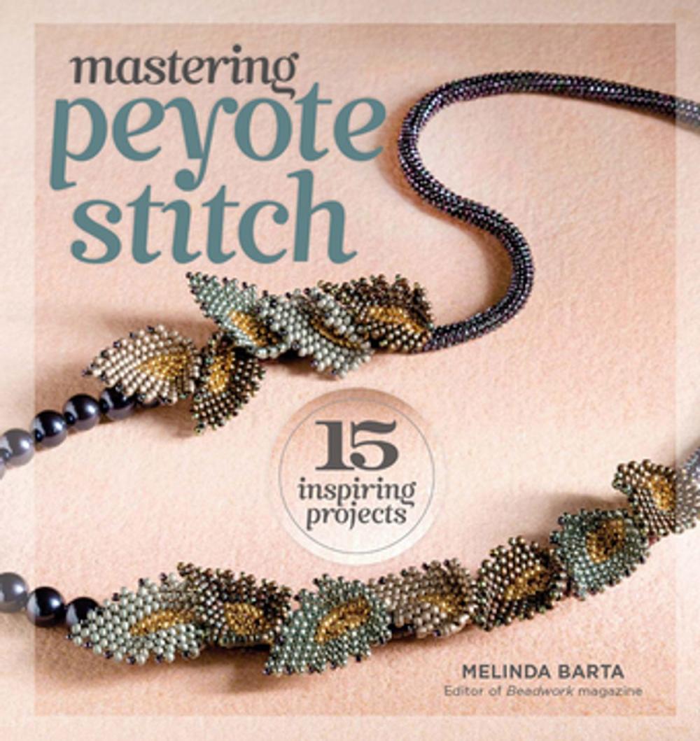 Big bigCover of Mastering Peyote Stitch