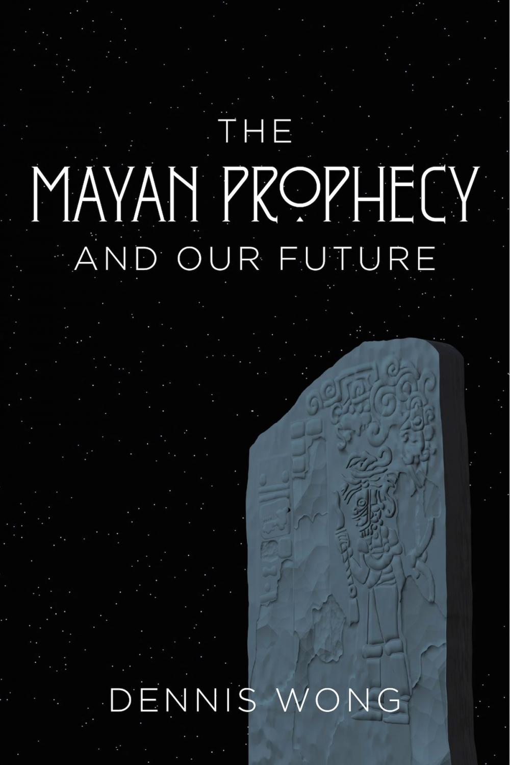 Big bigCover of The Mayan Prophecy and Our Future