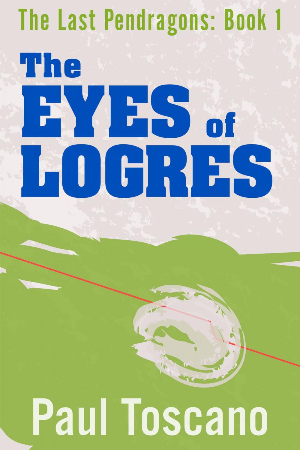 Big bigCover of The Last Pendragons: Book I - The Eyes of Logres