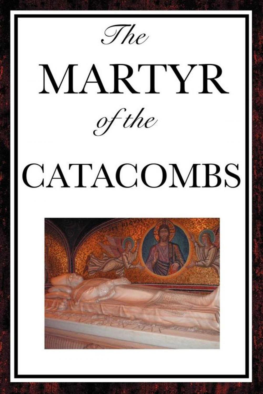 Big bigCover of The Martyr of the Catacombs