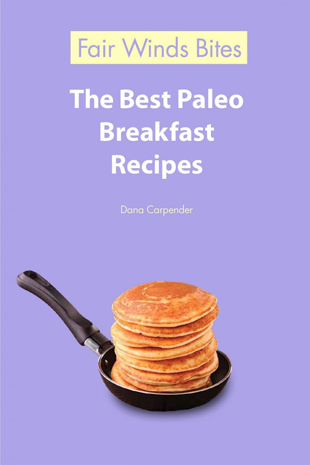 Big bigCover of The Best Paleo Breakfast Recipes