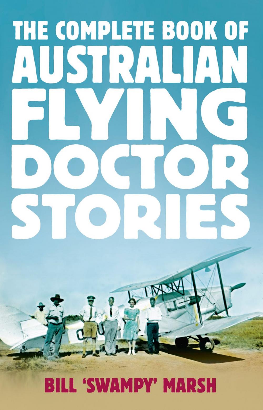 Big bigCover of The Complete Book of Australian Flying Doctor Stories