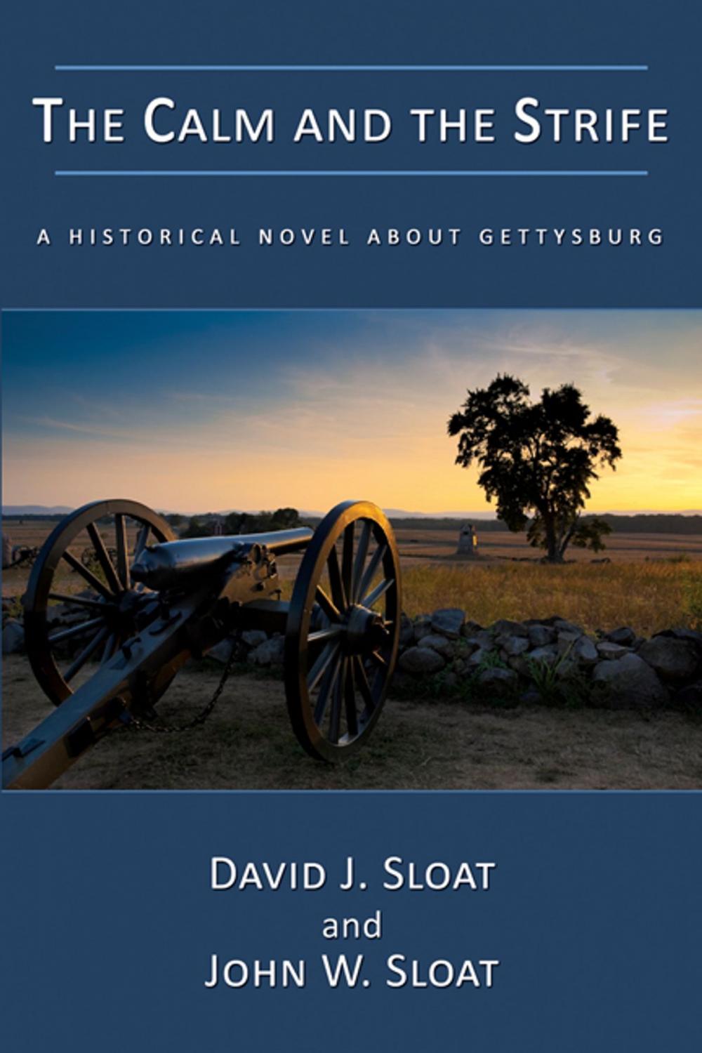 Big bigCover of The Calm and the Strife: A Historical Novel About Gettysburg