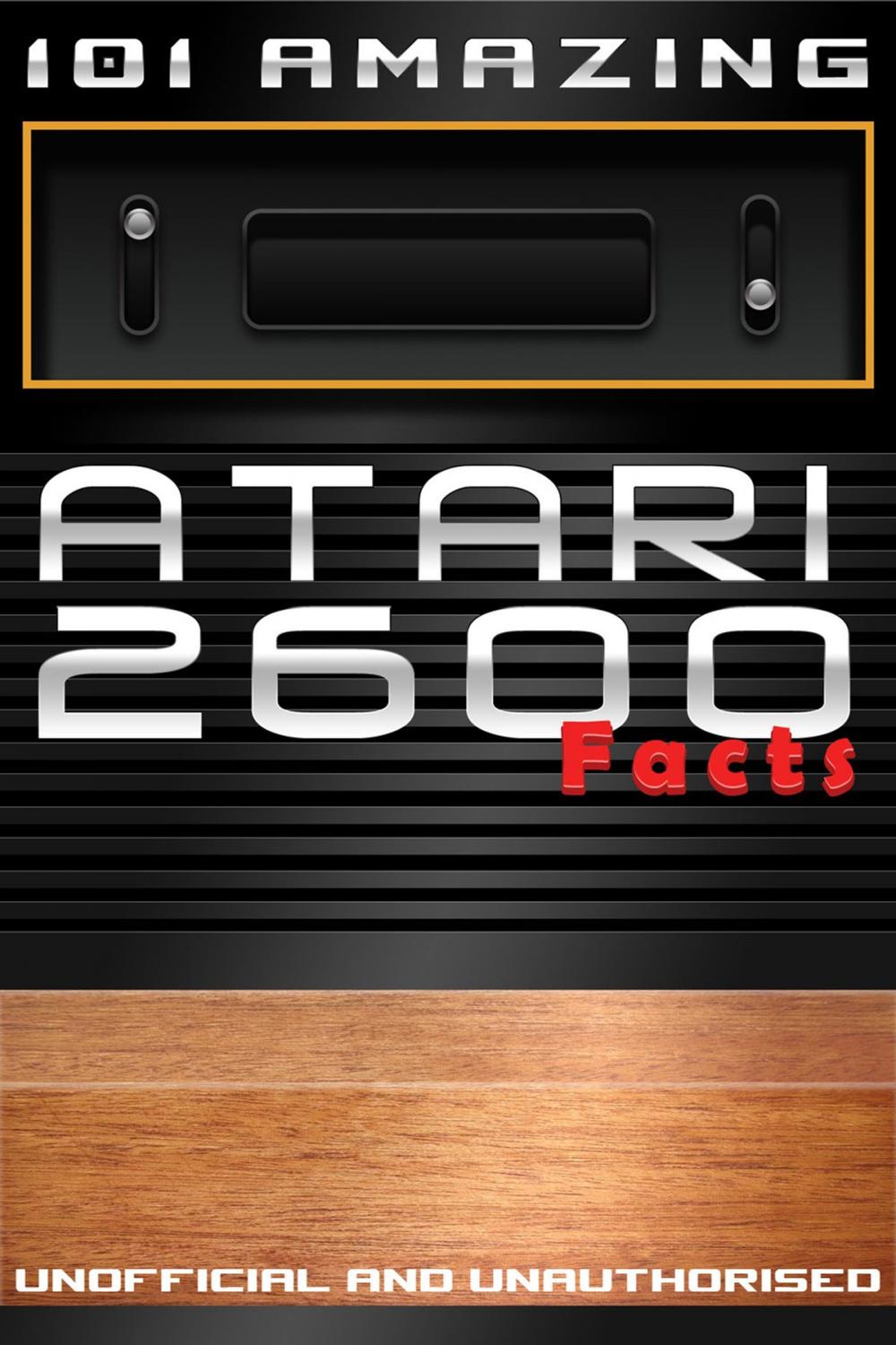 Big bigCover of 101 Amazing Atari 2600 Facts