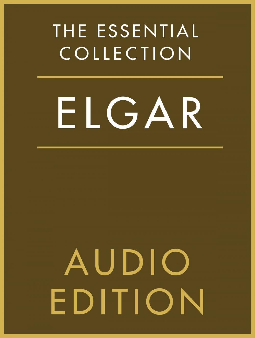 Big bigCover of The Essential Collection: Elgar Gold