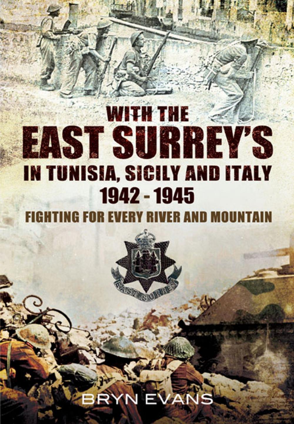 Big bigCover of With The East Surreys in Tunisia and Italy 1942 – 1945