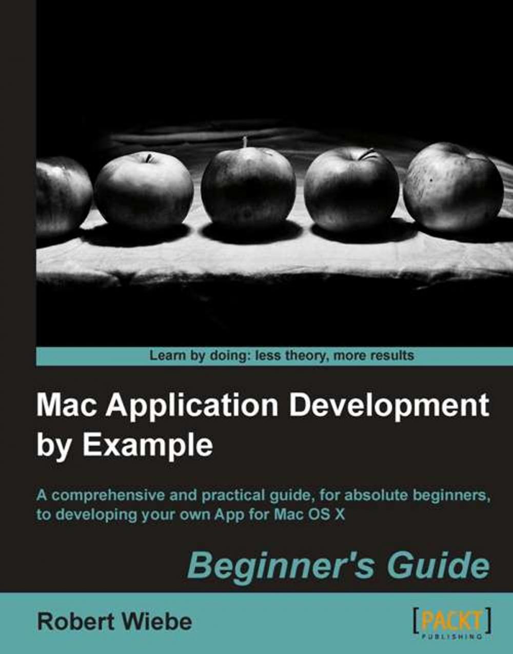 Big bigCover of Mac Application Development by Example: Beginner's Guide