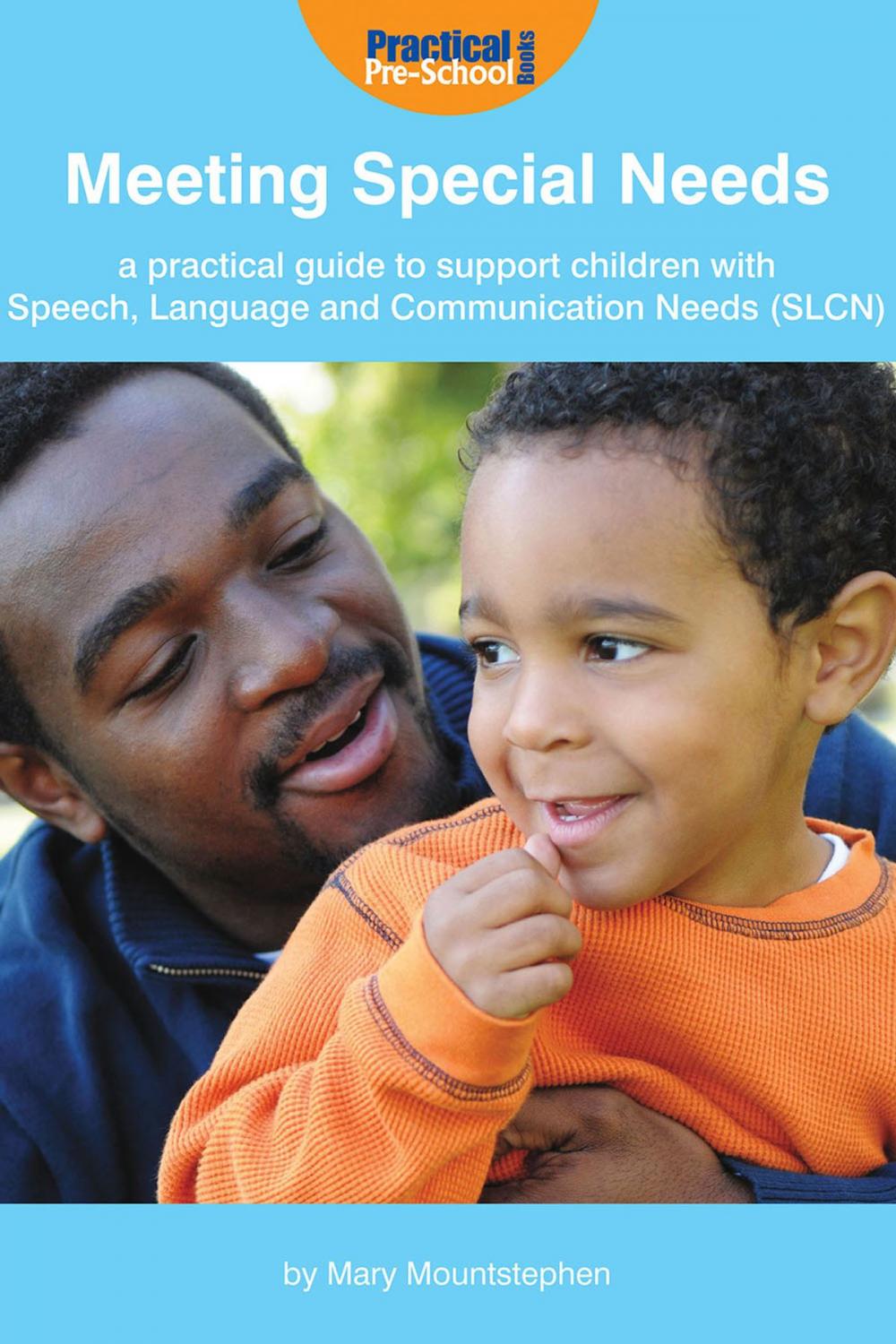 Big bigCover of Meeting Special Needs: A practical guide to support children with Speech, Language and Communication Needs (SLCN)