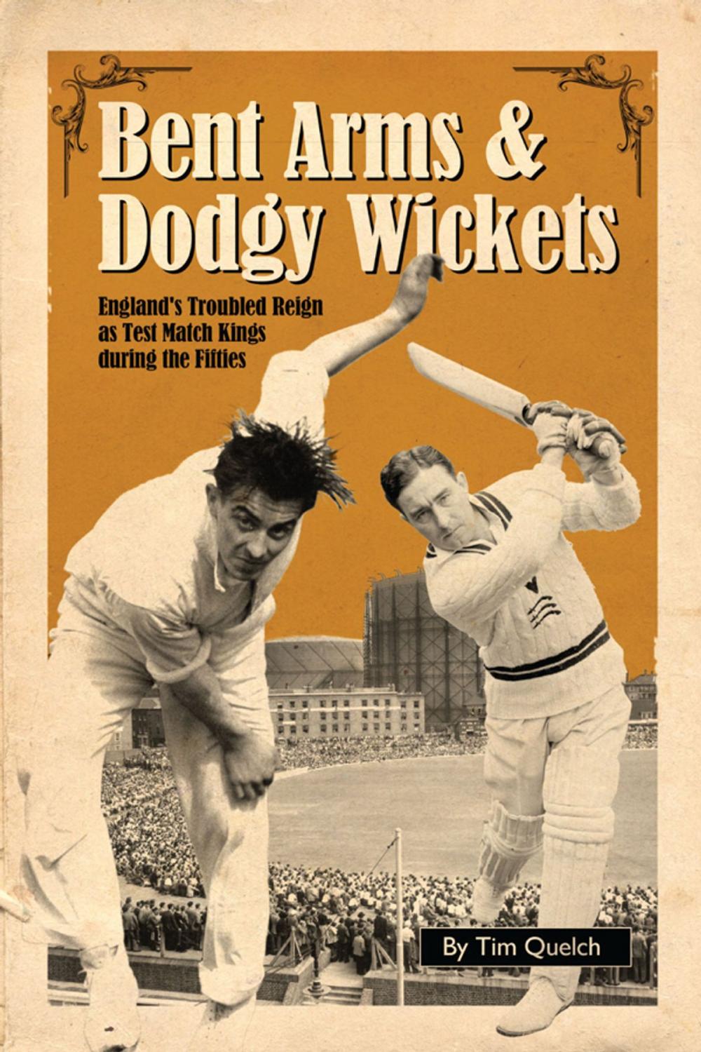 Big bigCover of Bent Arms & Dodgy Wickets