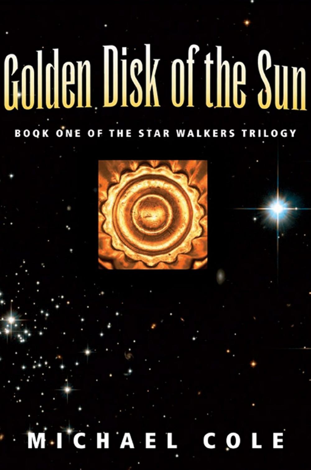 Big bigCover of Golden Disk of The Sun: Book 1 of the Star Walkers Trilogy