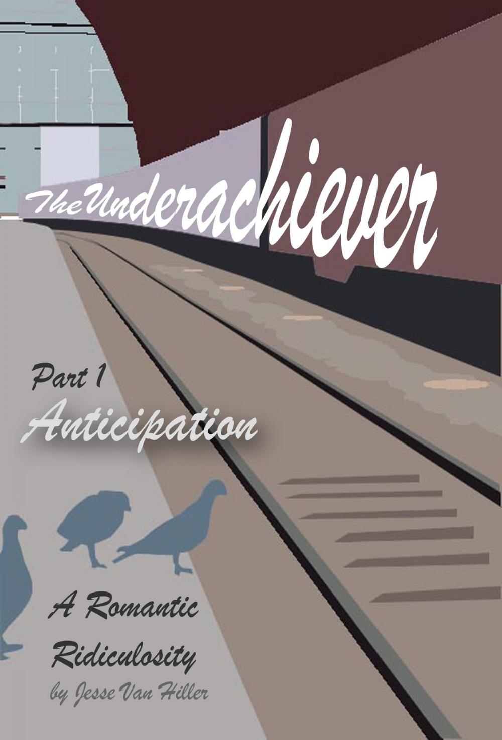 Big bigCover of The Underachiever - Part 1