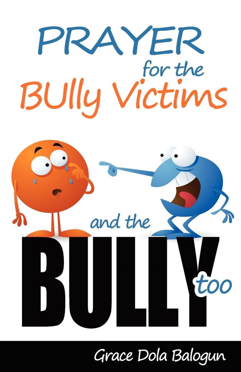Big bigCover of Prayer For The Bully Victims And The Bully Too