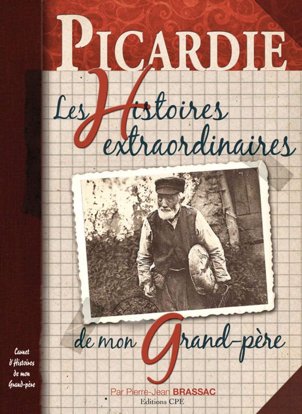 Big bigCover of Picardie, Les Histoires extraordinaires de mon grand-père