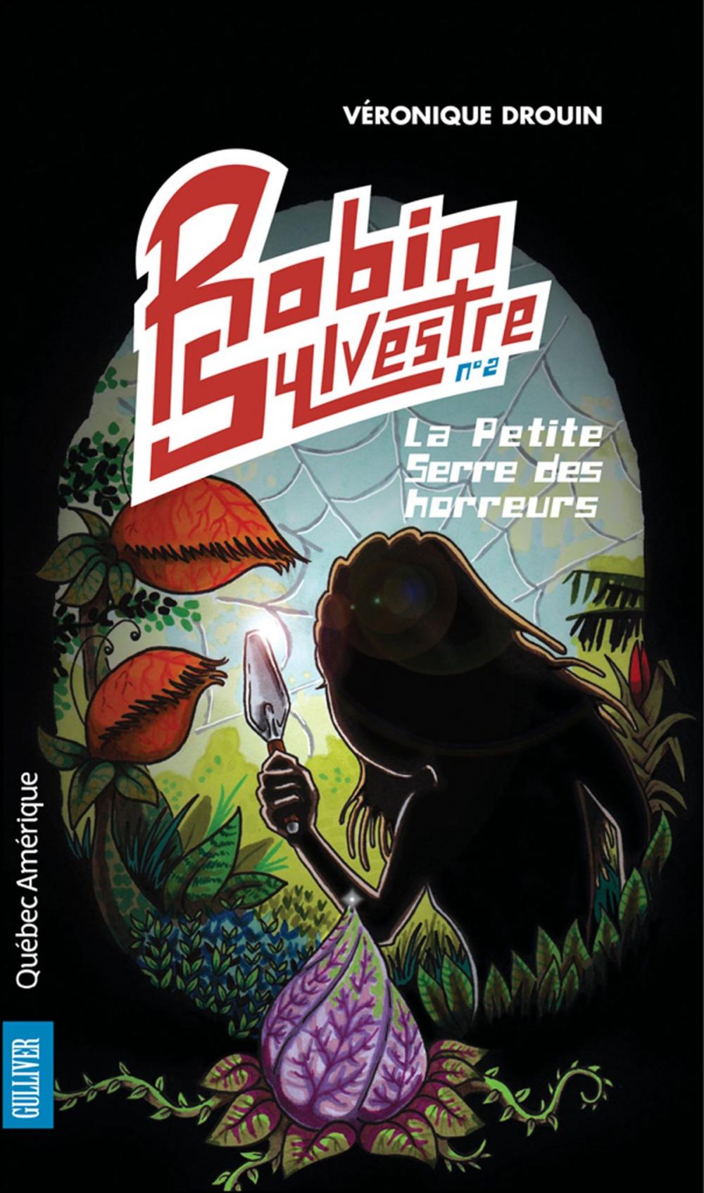 Big bigCover of Robin Sylvestre 2 - La Petite Serre des horreurs