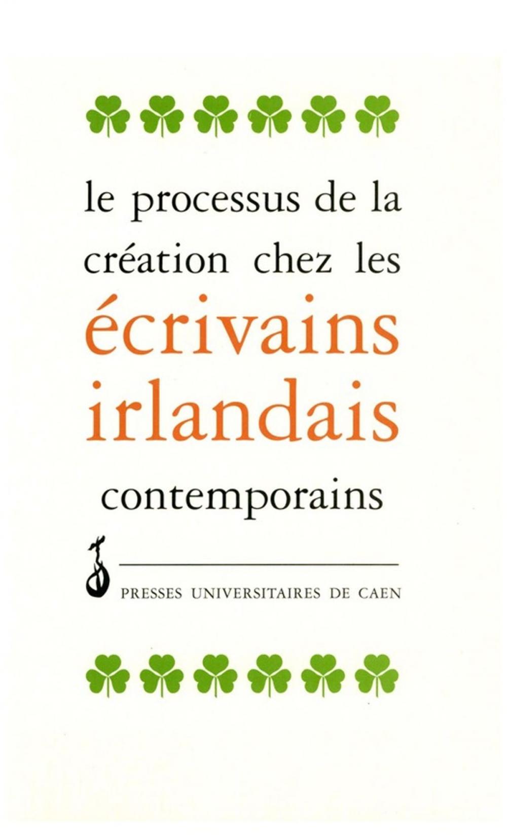 Big bigCover of Le processus de création chez les écrivains irlandais contemporains