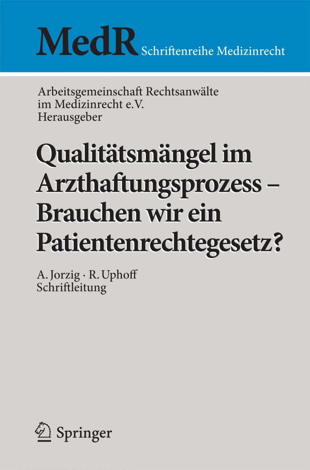 Big bigCover of Qualitätsmängel im Arzthaftungsprozess - Brauchen wir ein Patientenrechtegesetz?