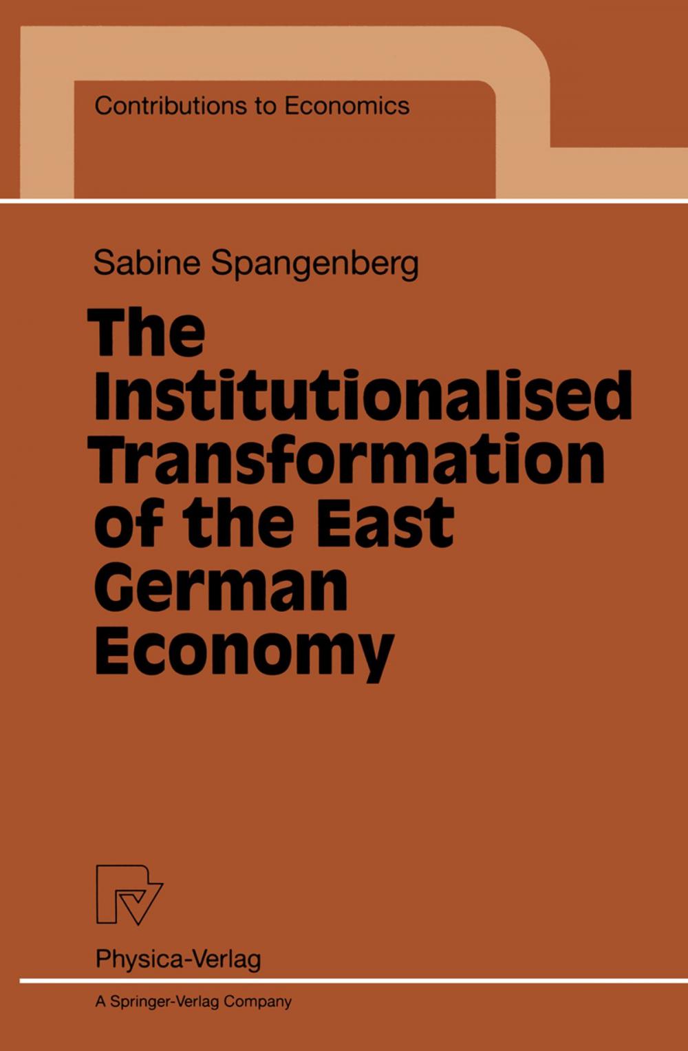 Big bigCover of The Institutionalised Transformation of the East German Economy