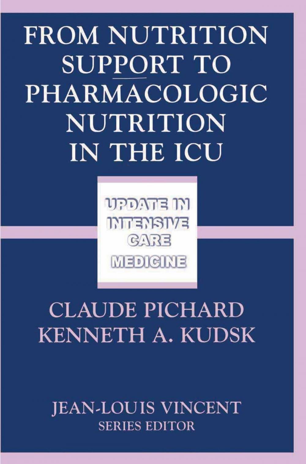 Big bigCover of From Nutrition Support to Pharmacologic Nutrition in the ICU