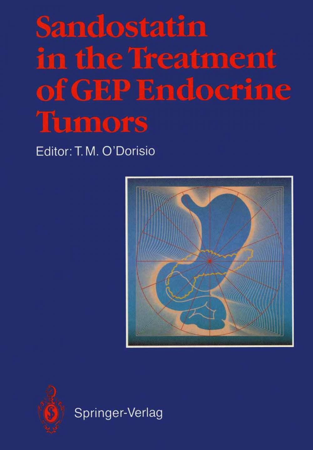 Big bigCover of Sandostatin® in the Treatment of Gastroenteropancreatic Endocrine Tumors