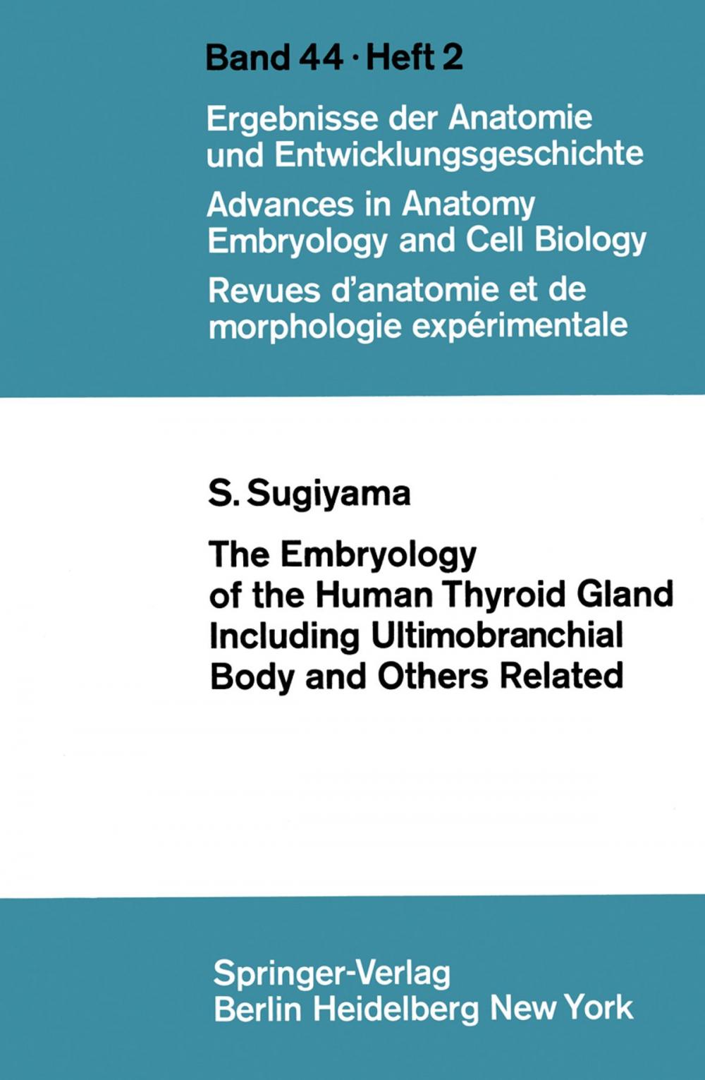 Big bigCover of The Embryology of the Human Thyroid Gland Including Ultimobranchial Body and Others Related