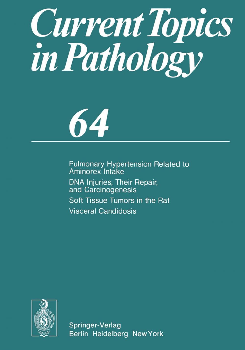 Big bigCover of Pulmonary Hypertension Related to Aminorex Intake DNA Injuries, Their Repair, and Carcinogenesis Soft Tissue Tumors in the Rat Visceral Candidosis