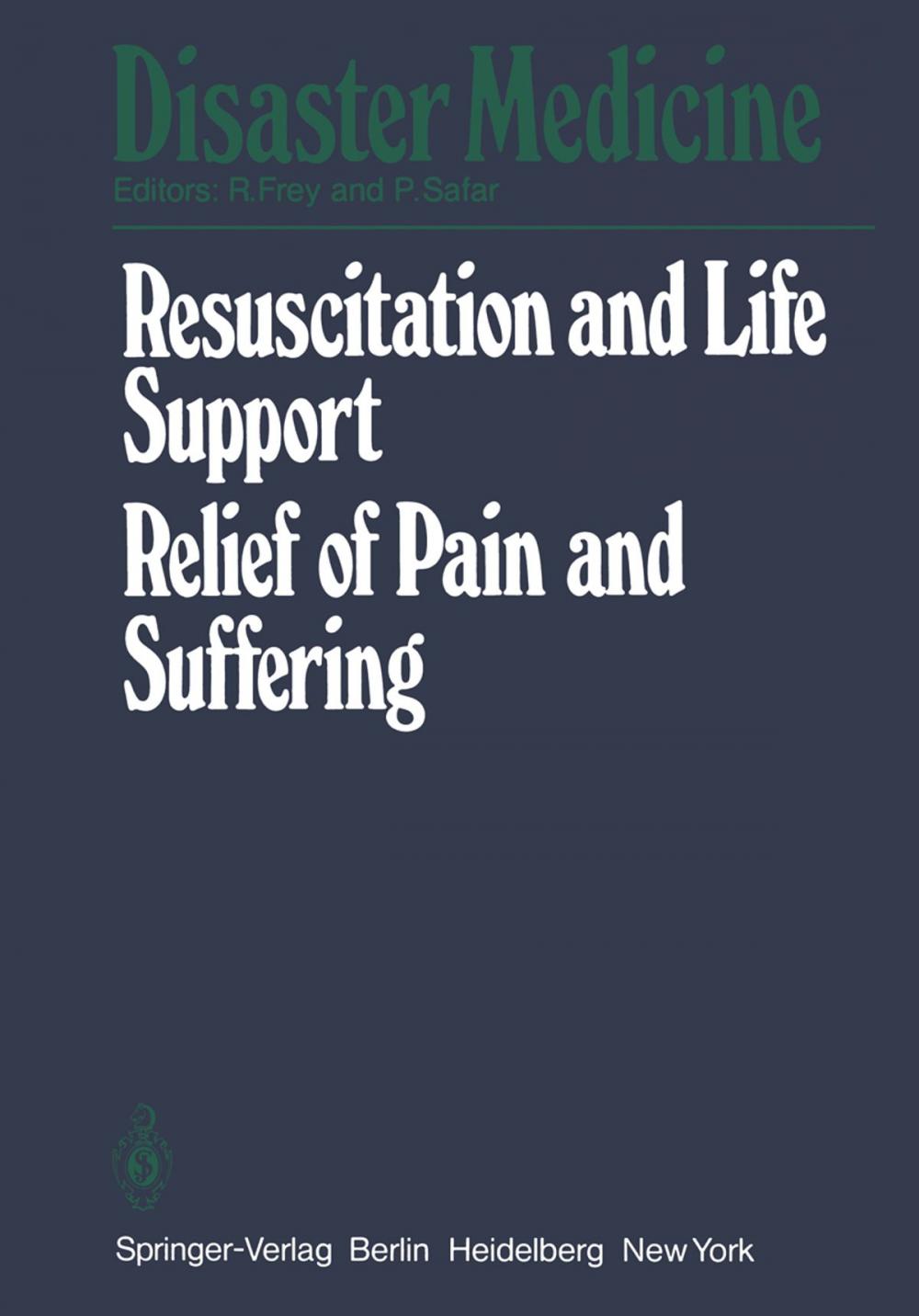 Big bigCover of Resuscitation and Life Support in Disasters, Relief of Pain and Suffering in Disaster Situations