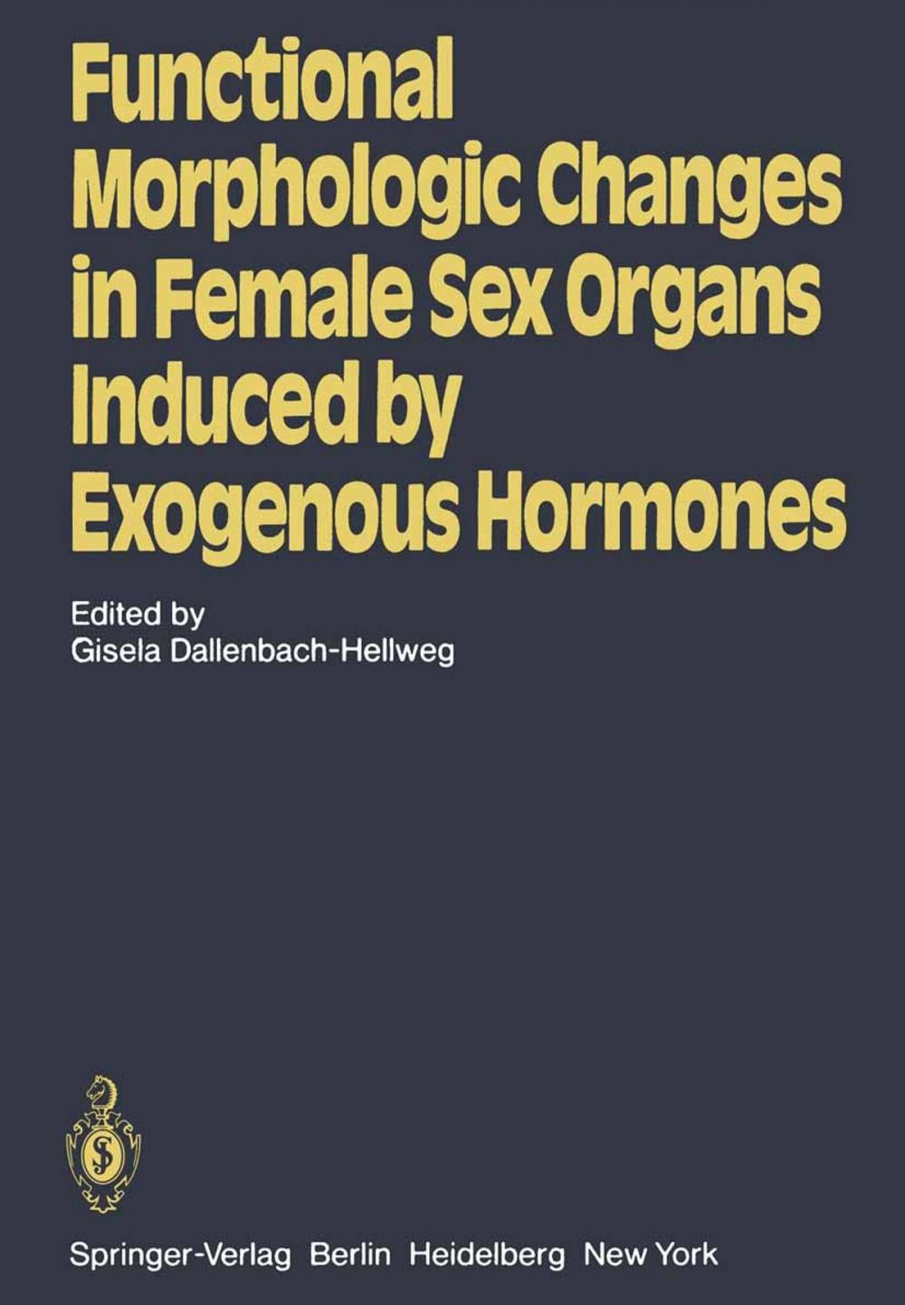 Big bigCover of Functional Morphologic Changes in Female Sex Organs Induced by Exogenous Hormones