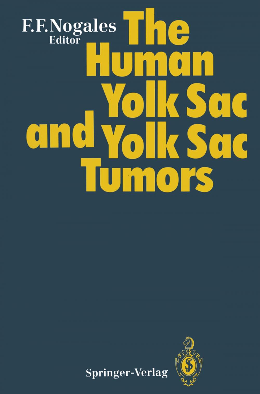 Big bigCover of The Human Yolk Sac and Yolk Sac Tumors