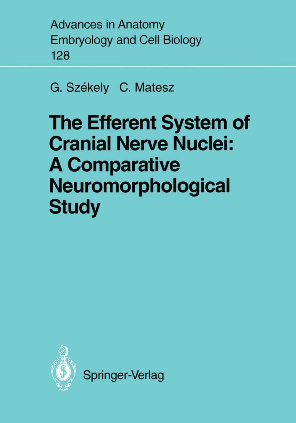 Big bigCover of The Efferent System of Cranial Nerve Nuclei: A Comparative Neuromorphological Study