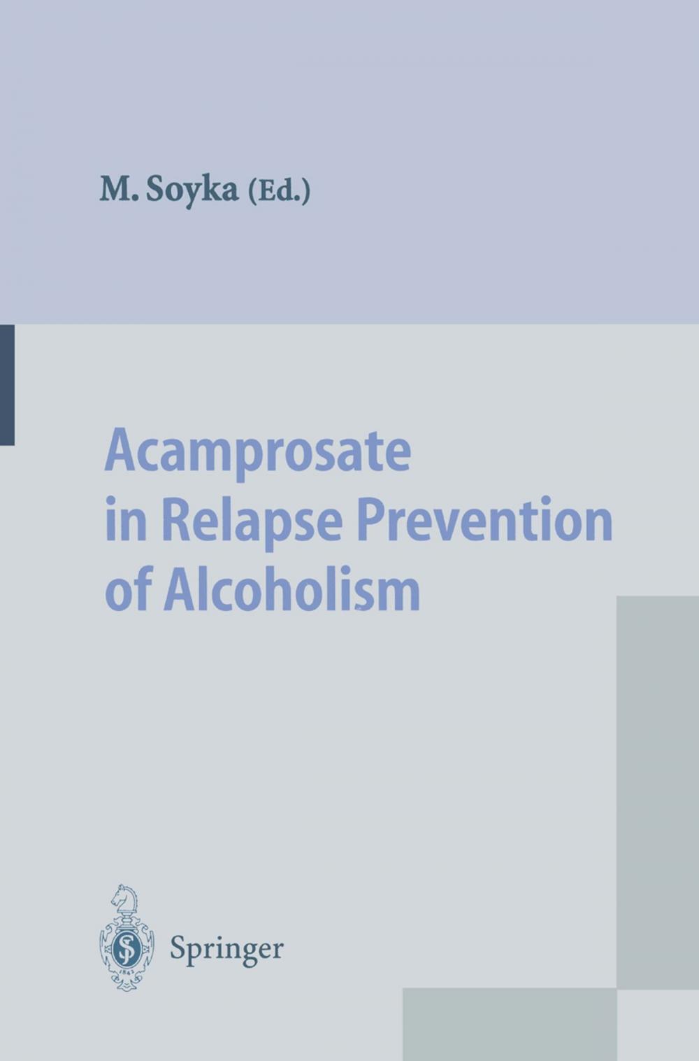 Big bigCover of Acamprosate in Relapse Prevention of Alcoholism