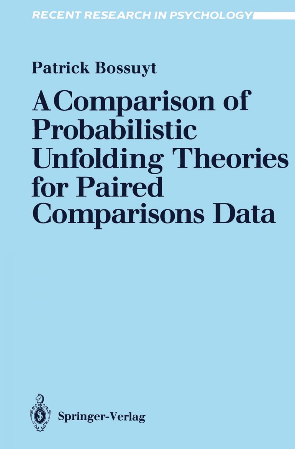 Big bigCover of A Comparison of Probabilistic Unfolding Theories for Paired Comparisons Data