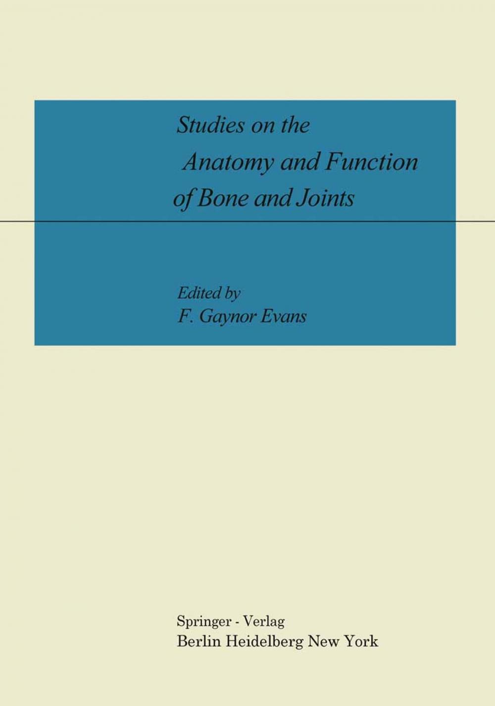 Big bigCover of Studies on the Anatomy and Function of Bone and Joints