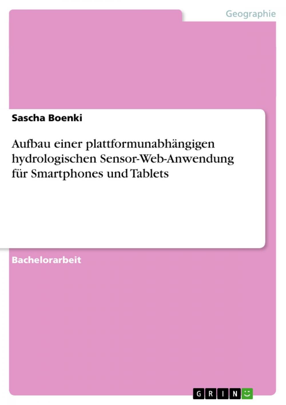 Big bigCover of Aufbau einer plattformunabhängigen hydrologischen Sensor-Web-Anwendung für Smartphones und Tablets