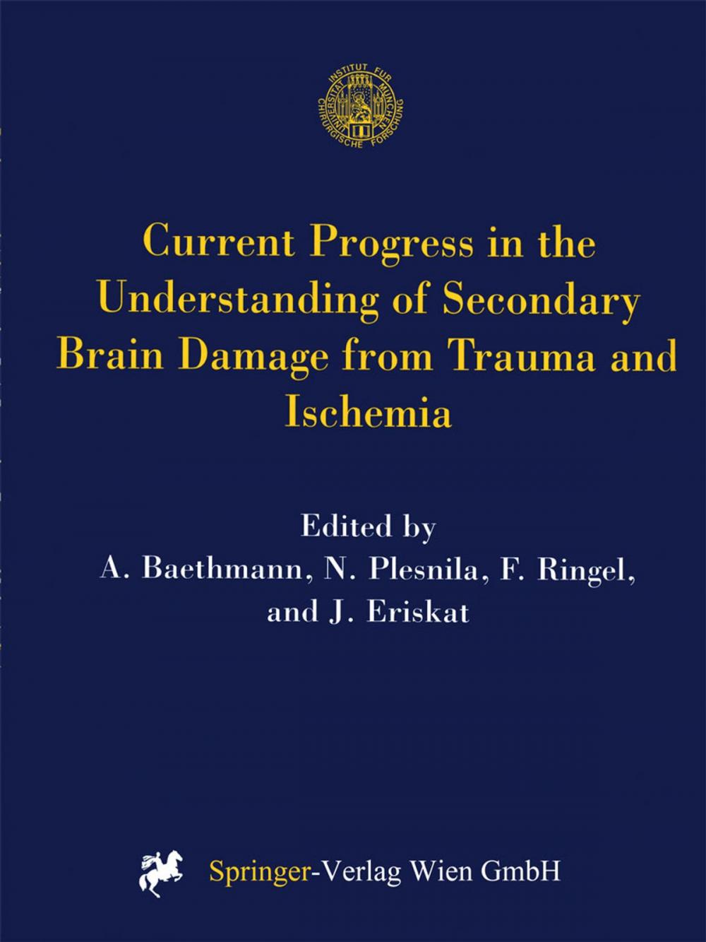 Big bigCover of Current Progress in the Understanding of Secondary Brain Damage from Trauma and Ischemia