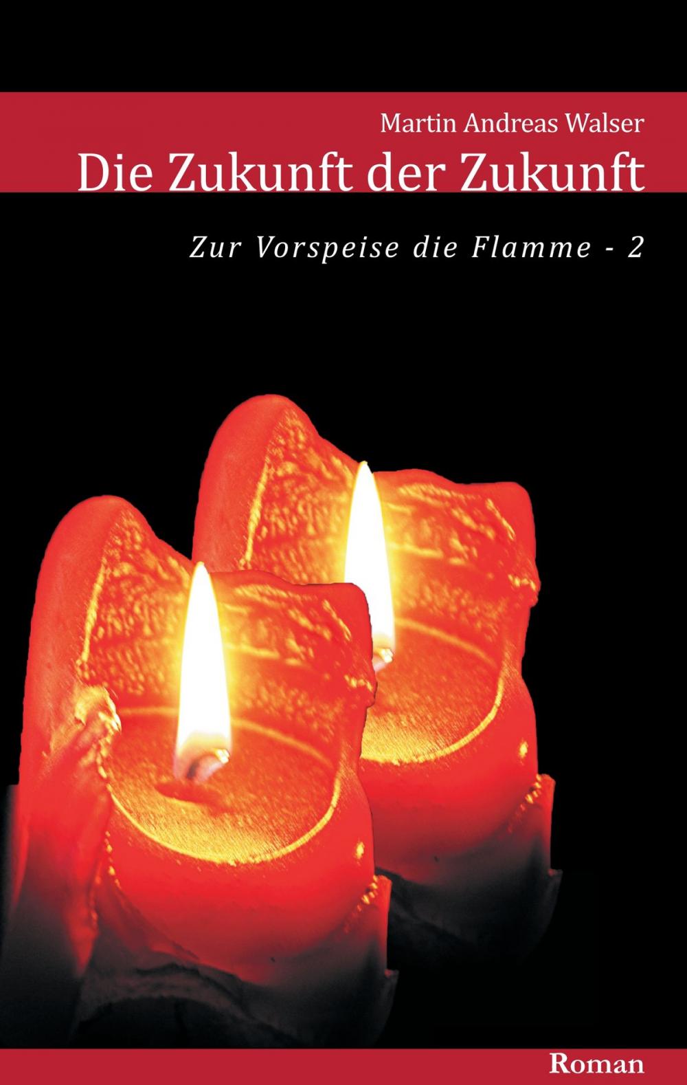 Big bigCover of Die Zukunft der Zukunft: Zum Auftakt die Flamme (Teil 2)