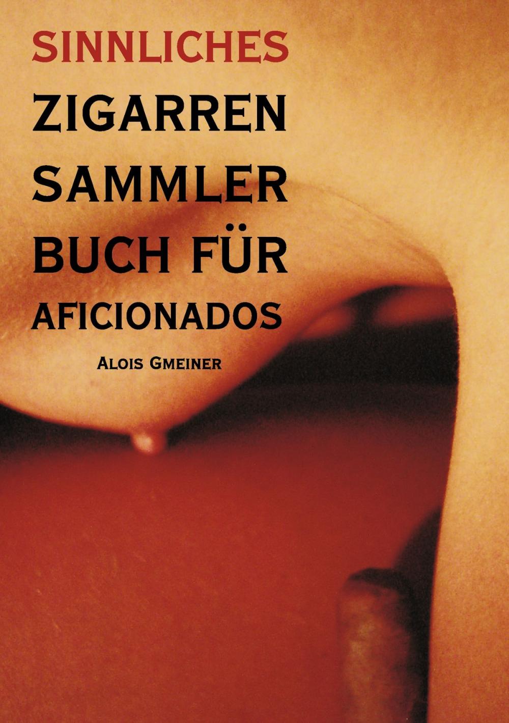 Big bigCover of Sinnliches Zigarren Sammlerbuch für Aficionados