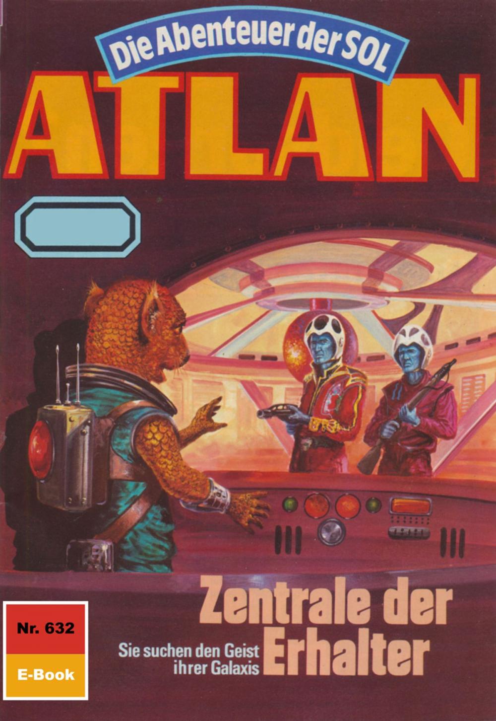 Big bigCover of Atlan 632: Zentrale der Erhalter