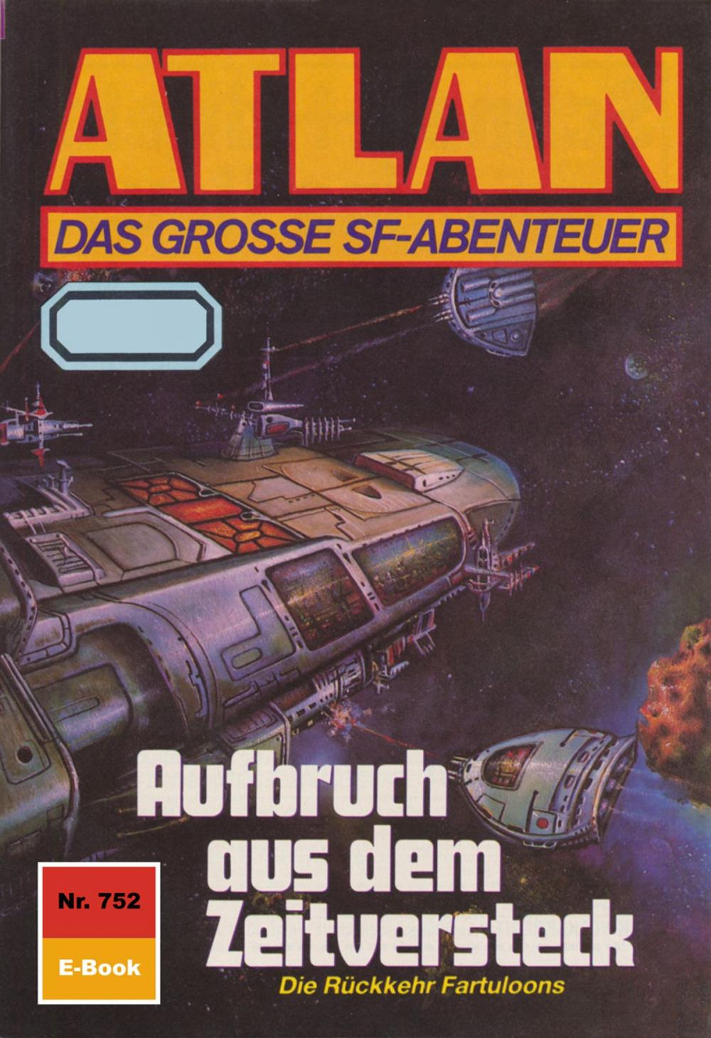 Big bigCover of Atlan 752: Aufbruch aus dem Zeitversteck