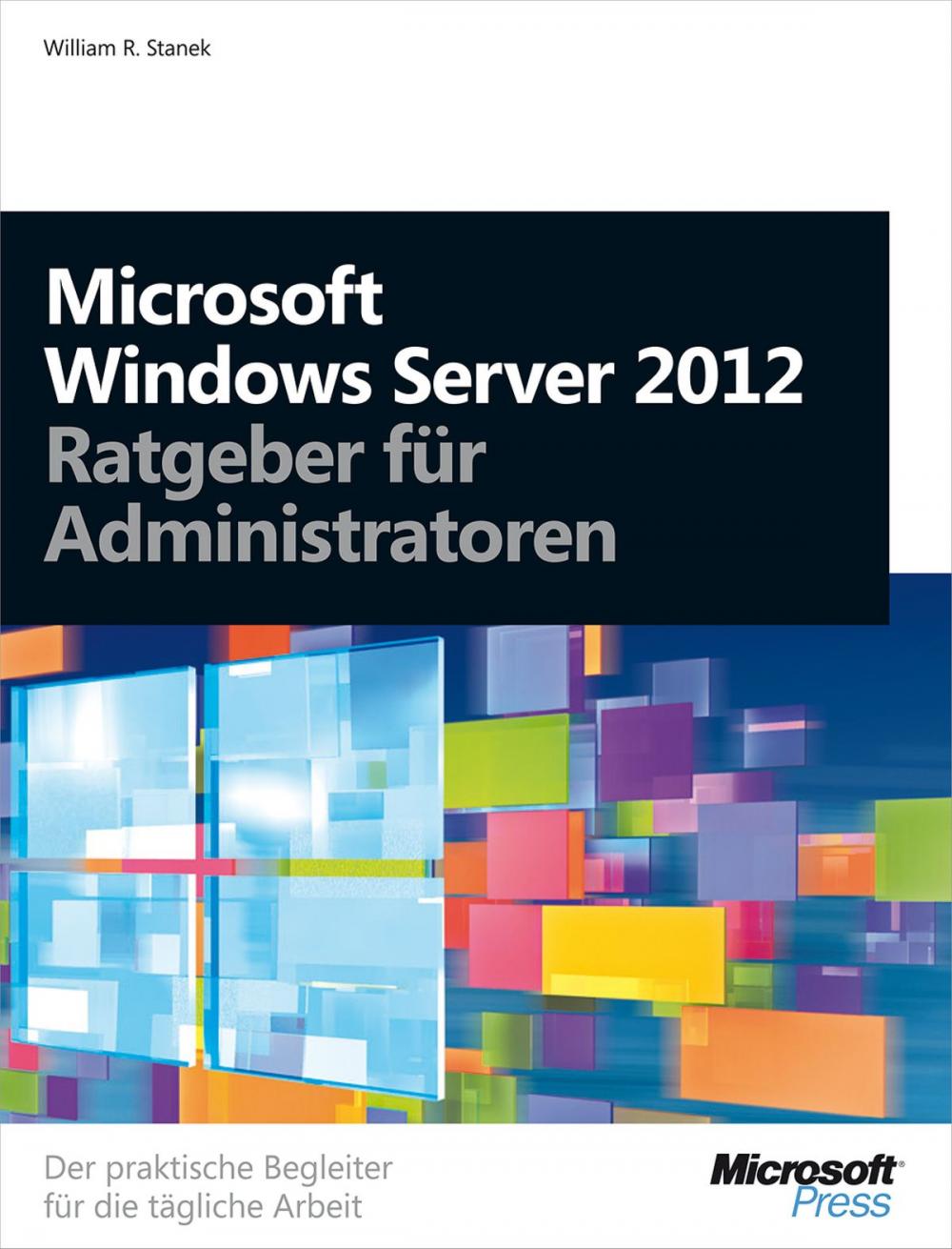 Big bigCover of Microsoft Windows Server 2012 - Ratgeber für Administratoren