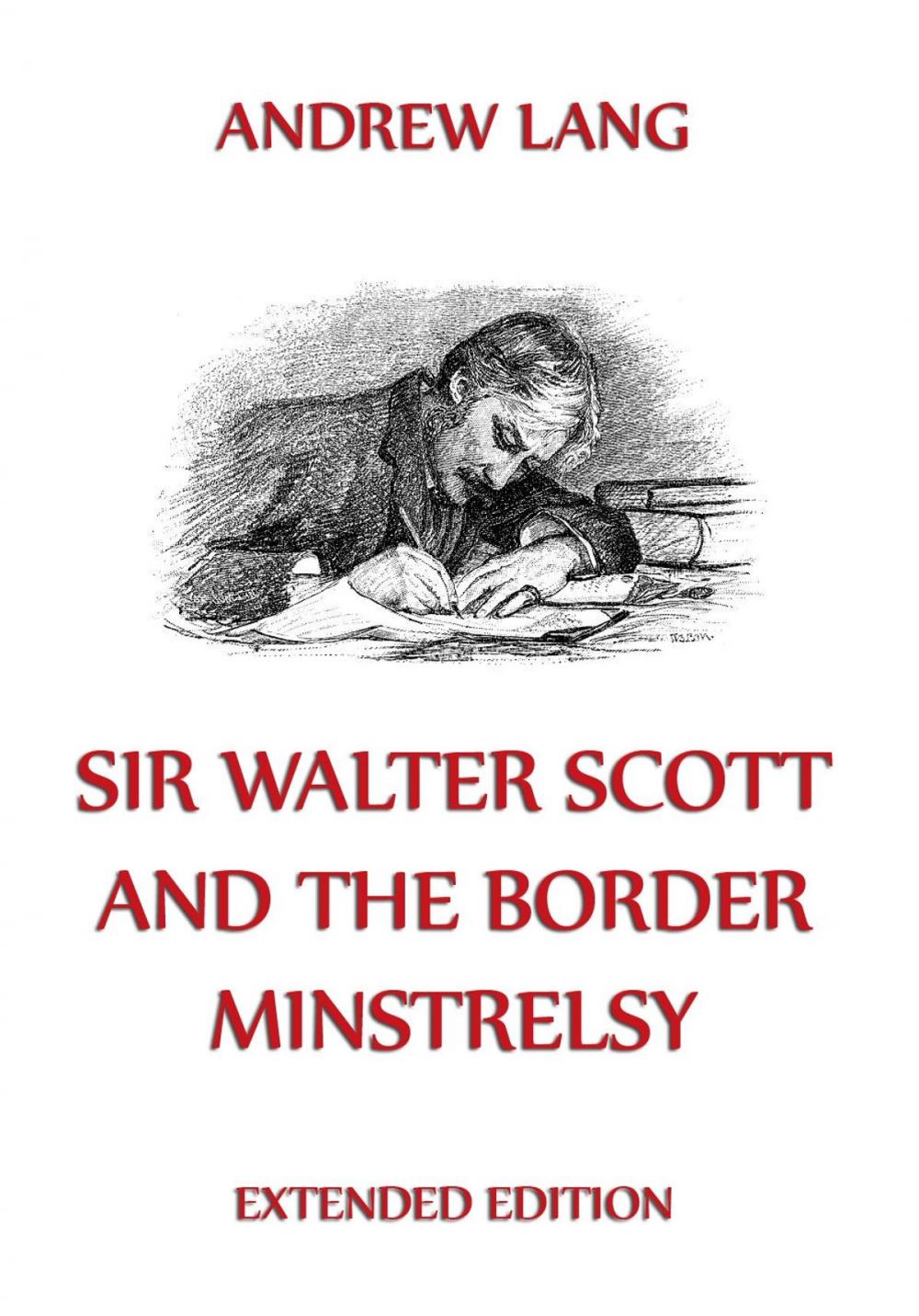 Big bigCover of Sir Walter Scott And The Border Minstrelsy