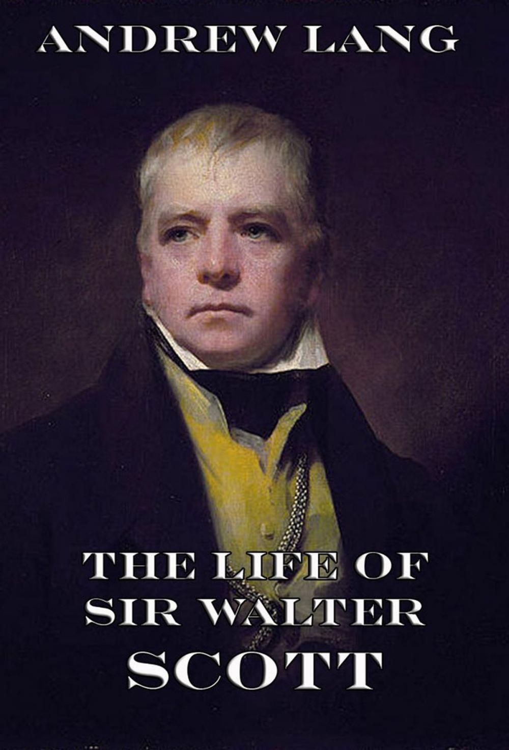 Big bigCover of The Life Of Sir Walter Scott