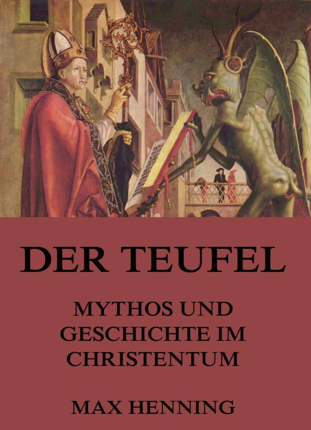 Big bigCover of Der Teufel - Mythos und Geschichte im Christentum