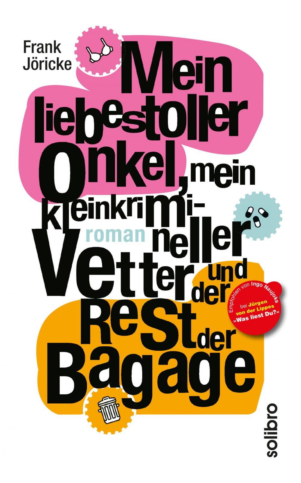 Big bigCover of Mein liebestoller Onkel, mein kleinkrimineller Vetter und der Rest der Bagage