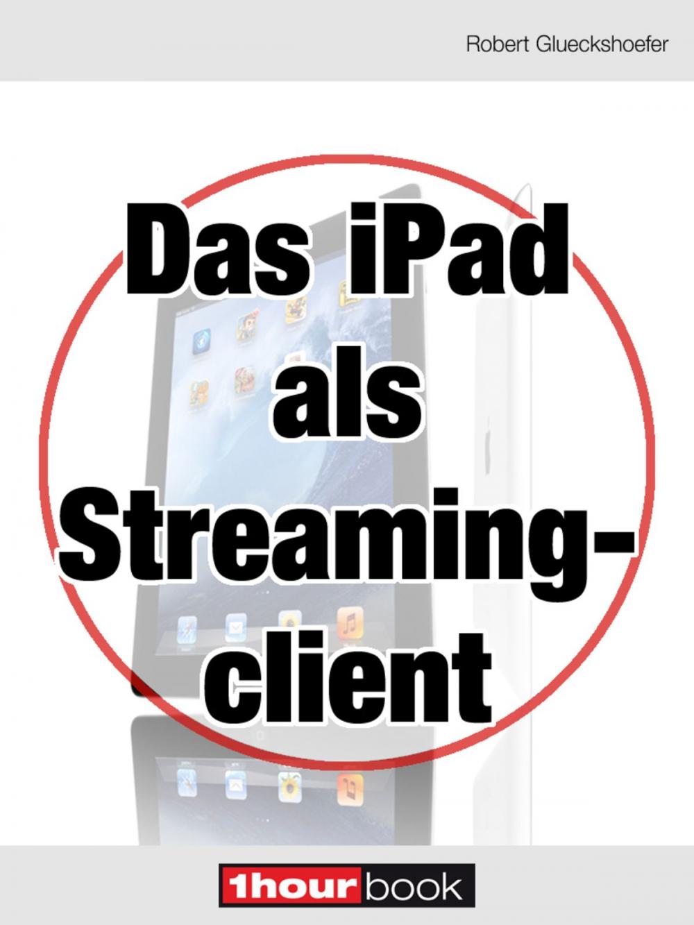 Big bigCover of Das iPad als Streamingclient