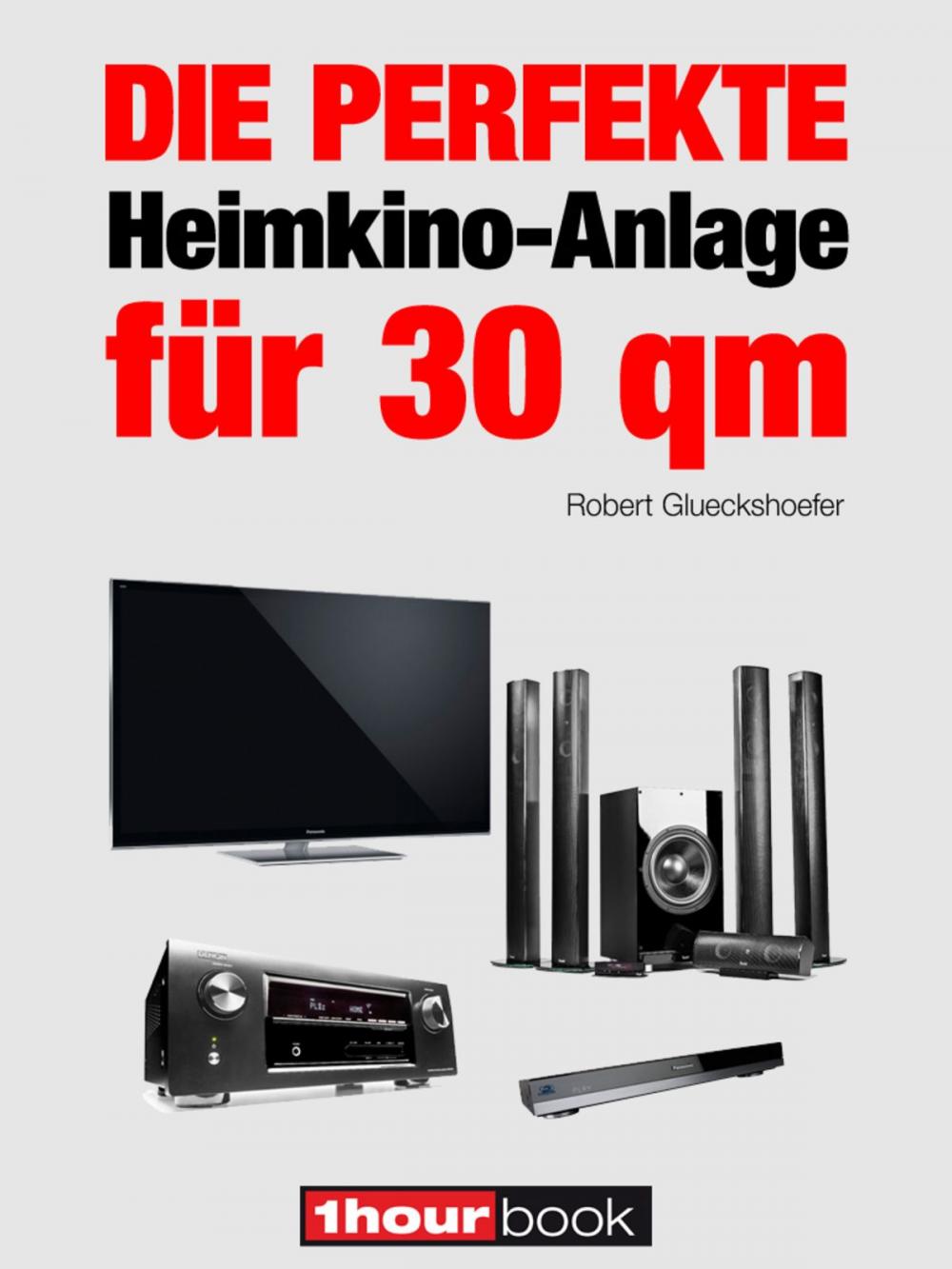 Big bigCover of Die perfekte Heimkino-Anlage für 30 qm