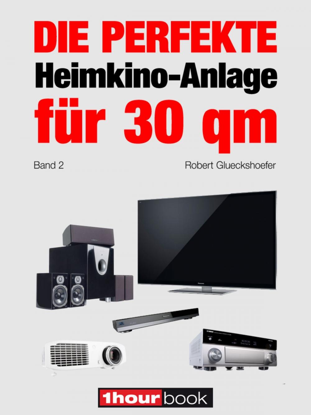 Big bigCover of Die perfekte Heimkino-Anlage für 30 qm (Band 2)