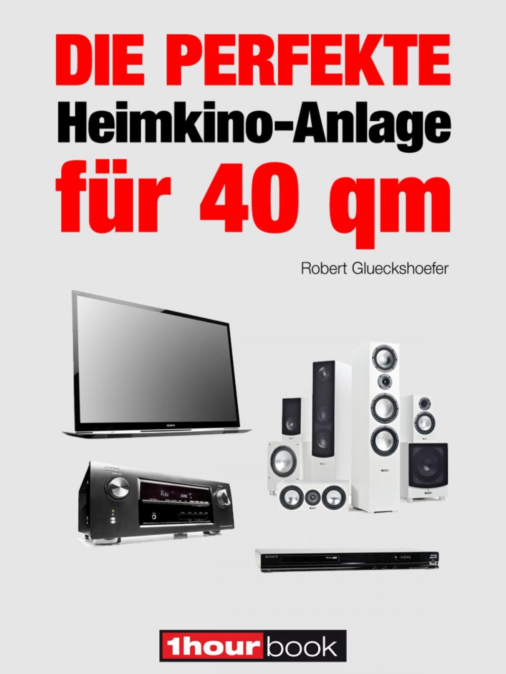 Big bigCover of Die perfekte Heimkino-Anlage für 40 qm