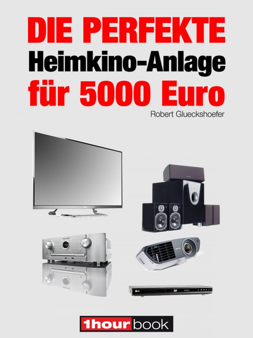 Big bigCover of Die perfekte Heimkino-Anlage für 5000 Euro